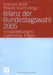 Bilanz Der Bundestagswahl 2005 : Voraussetzungen, Ergebnisse, Folgen cover
