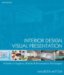 Interior Design Visual Presentation : A Guide to Graphics, Models and Presentation Techniques cover