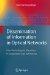 Dissemination of Information in Optical Networks : From Technology to Algorithms cover