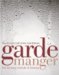 Garde Manger : The Art and Craft of the Cold Kitchen cover