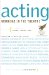 Acting : Working In The Theatre cover