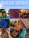 Shear Spirit : Ten Fiber Farms, Twenty Patterns, and Miles of Yarn cover