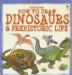How to Draw Dinosaurs And Prehistoric Life cover