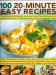 100 20-Minute Easy Recipes : Temptin Ideas for Healthy Quick-cook Meals, from Light Bites and Energizing Lunches to Inspirational Fish, Meat and Vegetable Dishes cover