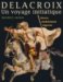 Delacroix, Un Voyage Initiatique : Maroc, Andalousie, Algerie cover