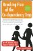 Breaking Free of the Co-Dependency Trap cover