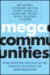 Megacommunities : How Leaders of Government, Business and Non-Profits Can Tackle Today's Global Challenges Together cover