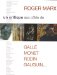 Roger Marx, Un Critique Aux Cotes De Galle, Monet, Rodin, Gauguin : Nancy, Musee Des Beaux-Arts  Musee De L'ecole De Nancy, 6 Mai-28 Aout 2006 cover