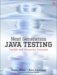 Next Generation Java Testing : Testng and Advanced Concepts cover