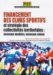 Financement Des Clubs Sportifs Et Strategie Des Collectivites Territoriales : Nouveaux Modeles, Nouveaux Enjeux cover