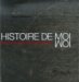 Histoire De Moi : Histoire Des Autoportraits cover