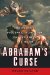 Abraham's Curse : Child Sacrifice in the Legacies of the West cover