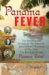 Panama Fever : The Epic Story of One of the Greatest Human Achievements of All Time--The Building of the Panama Canal cover