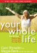 Your Whole Life : The 3D Plan for Eating Right, Living Well, and Loving God cover