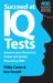 Succeed at IQ Tests : Improve Your Numerical, Verbal and Spatial Reasoning Skills cover