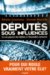 Deputes Sous Influences : Le Vrai Pouvoir Des Lobbies a L'Assemblee Nationale cover