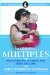 Mother Multiples : Breastfeeding & Caring for Twins or More! cover