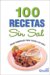 100 Recetas Sin Sal / 100 Recipes Without Salt cover