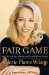 Fair Game : How a Top Spy was Betrayed By Her Own Government cover