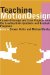 Teaching Motion Design : Course Offerings and Class Projects from the Leading Undergraduate and Graduate Programs cover
