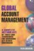 Global Account Management : A Complete Action Kit of Tools and Techniques for Managing Key Global Customers cover