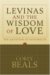 Levinas and the Wisdom of Love : The Question of Invisibility cover