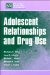 Adolescent Relationships and Drug Use cover