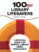 100 More Library Lifesavers : A Survival Guide for School Library Media Specialists cover