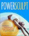 Powersculpt : The Women's Body Sculpting & Weight Training Workout Using the Exercise Ball cover