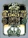 How to Keep Your Volkswagen Alive : A Manual of Step by Step Procedures for the Compleat Idiot/25th Anniversary cover