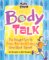 Body Talk : The Straight Facts on Fitness, Nutrition, and Feeling Great About Yourself cover