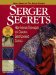 Serger Secrets : High-Fashion Techniques for Creating Great-Looking Clothes cover