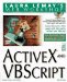 Laura Lemay's Web Workshop Activex and Vbscript cover