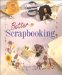 Better Scrapbooking cover