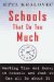 Schools That Do Too Much : Wasting Time and Money in Schools and What We Can All Do About It cover