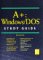 A+ : Windows/DOS Study Guide cover