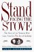 Stand Facing the Stove : The Story of the Women Who Gave America the Joy of Cooking cover