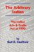 The Arbitrary Indian : The Indian Arts and Crafts Act of 1990 cover