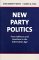 New Party Politics : From Jefferson and Hamilton to the Information Age cover