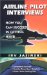 Airline Pilot Interviews : How You Can Succeed in Getting Hired cover
