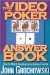 The Video Poker Answer Book : How to Attack Variations on a Casino Favorite cover