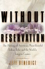 Without Reservation : The Making of America's Most Powerful Indian Tribe and Foxwoods, the World's Largest Casino [Click for larger image]