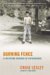 Burning Fence : A Western Memoir of Fatherhood cover