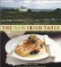 The New Irish Table : 70 Contemporary Recipes cover