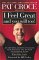 I Feel Great and You Will Too!: An Inspiring Journey of Success With Practical Tips on How to Score Big in Life