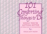 101 Comforting Things to Do While You're Getting Better [Click for larger image]