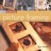 Picture Framing : The Art of Picture Framing in over 20 Beautiful Projects cover