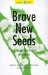 Brave New Seeds : The Threat of Transgenic Crops to Farmers in the South cover