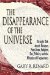 The Disappearance Of The Universe : Straight Talk About Illusions, Past Lives, Religion, Sex, Politics, And The Miracles Of Forgiveness cover