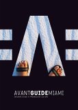Avant-guide Miami : Insiders Guide To Progressive Culture [Click for larger image]